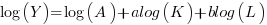 log(Y) = log(A) + alog(K) + blog(L)